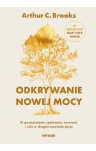 Odkrywanie nowej mocy. W poszukiwaniu spełnienia, harmonii i celu w drugim rozdziale życia