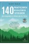 140 praktycznych wskazówek i sposobów do osiągnięcia spokojnego życia