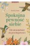 Spokojna pewność siebie. Od nieśmiałości do przebojowości 