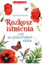 Rozkosz istnienia, czyli jak pokochałam siebie 
