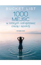 Bucket List. 1000 miejsc, w których odnajdziesz ciszę i spokój
