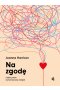 Na zgodę. 5 kłótni, które wzmocnią wasz związek 