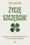 Życzę szczęścia! Paradoksy, dzięki którym zastanowisz się, co w życiu ważne i pożądane