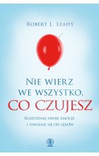 Nie wierz we wszystko, co czujesz 