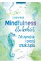 Mindfulness dla kobiet. Zatrzymaj się i poczuj smak życia 