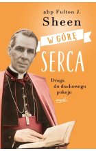 W górę serca. Droga do duchowego pokoju wyd. 2024 