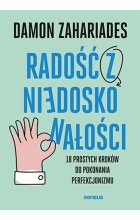 Radość z niedoskonałości 18 prostych kroków do pokonania perfekcjonizmu