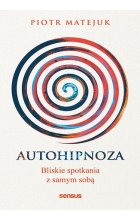 Autohipnoza - bliskie spotkania z samym sobą 