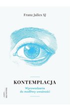 Kontemplacja wprowadzenie do modlitwy uważności 