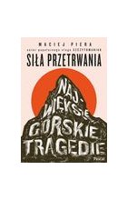 Siła przetrwania Największe górskie tragedie