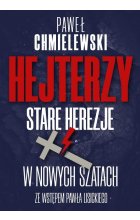 Hejterzy Stare Herezje w nowych szatach