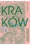 Kraków Nieprzewodnik dla turystów i mieszkańców