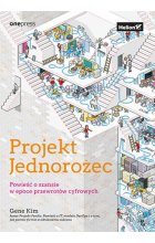 Projekt Jednorożec. Powieść o szansie w epoce przewrotów cyfrowych 