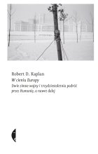 W cieniu Europy dwie zimne wojny i trzydziestoletnia podróż przez rumunię a nawet dalej 