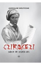 Czirokezi Ludzie na Szlaku Łez