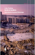 Bloki w słońcu mała historia ursynowa północnego wyd. 2 