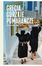 Grecja. Gorzkie pomarańcze wyd. 2022 