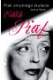 Ptak smutnego stulecia. Edith Piaf 