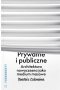 Prywatne i publiczne Architektura nowoczesna jako medium masowe