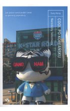 Cool po koreańsku narodziny fenomenu czyli jak jeden naród podbił świat za pomocą popkultury 