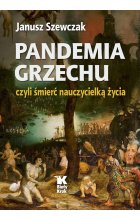 Pandemia grzechu czyli śmierć nauczycielką życia 