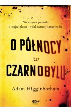 O północy w Czarnobylu. Nieznana prawda o największej nuklearnej katastrofie wyd. 2 
