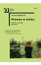 Mrówka w słoiku. Dzienniki czeczeńskie 1994-2004 