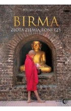 Birma Złota ziemia roni łzy