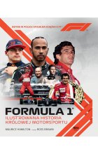 Formuła 1. Ilustrowana historia królowej motorsportu. Jedyna w Polsce oficjalna książka o F1 
