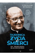 Tajemnica życia i śmierci ks. Franciszka Blachnickiego