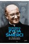Tajemnica życia i śmierci ks. Franciszka Blachnickiego