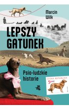 Lepszy gatunek. Psio-ludzkie historie 