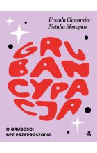 Grubancypacja. O grubości bez przepraszania 