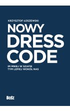 Nowy Dress Code. Im mniej w szafie tym lepiej wokół nas 