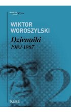 Wiktor Woroszylski. Dzienniki 1983-1987 Tom 2 