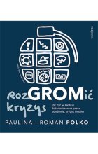 RozGROMić kryzys. Jak żyć w świecie doświadczonym przez pandemię, kryzys i wojnę