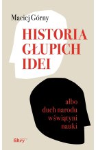 Historia głupich idei albo duch narodu w świątyni nauki 