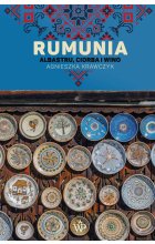 Rumunia. Albastru, ciorba i wino (wyd.2)