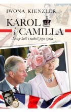Karol i Camilla. Nowy król i miłość jego życia
