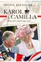Karol i Camilla. Nowy król i miłość jego życia