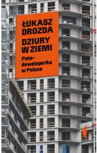 Dziury w ziemi. Patodeweloperka w Polsce 