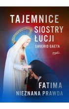 Tajemnice siostry Łucji Fatima Nieznana Prawda