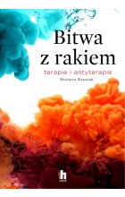 Bitwa z rakiem. Terapie i antyterapie 
