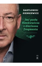 Imć posła Sienkiewicza z diariusza fragmenta 