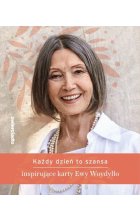 Każdy dzień to szansa. Inspirujące karty Ewy Woydyłło