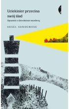 Uciekinier przecina swój ślad. Opowieść o dzieciństwie mordercy wyd. 2021 