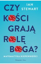 Czy kości grają rolę Boga? Matematyka niepewności 