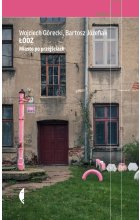 Łódź. Miasto po przejściach 