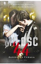 Miłość 44 prawdziwe historie powstańczej miłości 