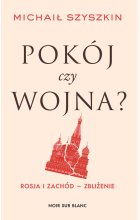 Pokój czy wojna? Rosja i Zachód - zbliżenie 